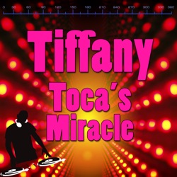 Tiffany - Toca’s Miracle