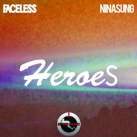 Heroes - Single - Faceless22 & Nina
