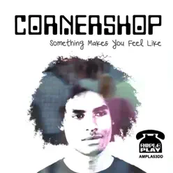 Something Makes You Feel Like (feat. Soko) - Single - Cornershop Something Makes You Feel Like (feat. Soko) - Single - Cornershop