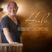 Aloha Aku Aloha Mai - Robert Cazimero