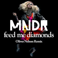 Feed Me Diamonds (Oliver Nelson Remix) - Single - Mndr