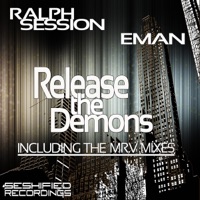 Release the Demons (Incl. the Mr. V Mixes) - Ralph Session & E.M.A.N.