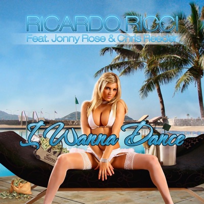 I Wanna Dance (feat. Jonny Rose & Chris Reeder) - EP