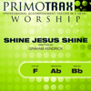 Shine Jesus Shine (Low Key - F - without backing vocals - Performance backing track) - Primotrax Worship