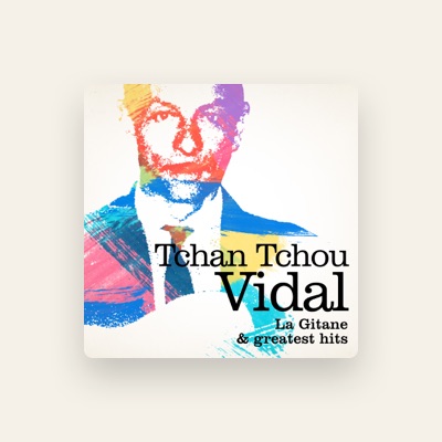 Listen to Tchan-Tchou Vidal, watch music videos, read bio, see tour dates & more!