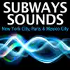 Stream & download Subways Sounds: New York City, Paris & Mexico City