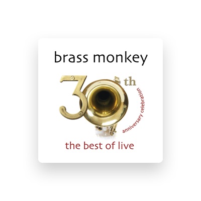 Ascolta Brass Monkey, guarda video musicali, leggi la biografia, vedi le date del tour & altro!