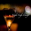 Night Cafe Lounge - Otona no Yoru no Sugoshikata, Asobikata -
