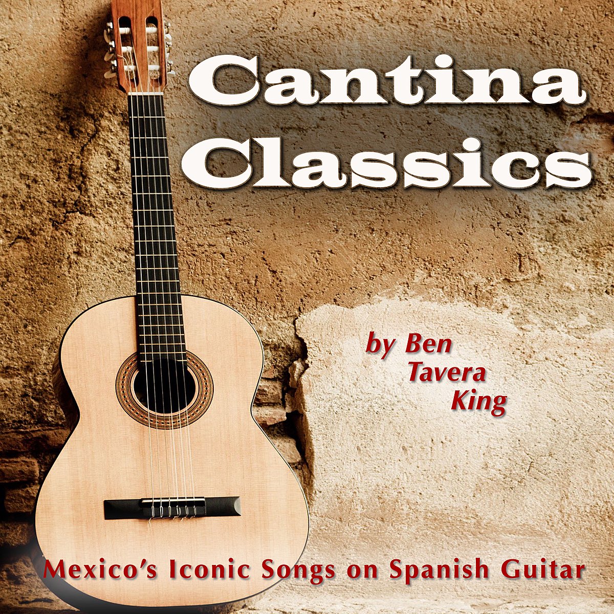  Cantina Classics Mexico s Iconic Songs On Spanish Guitar EP By Ben 