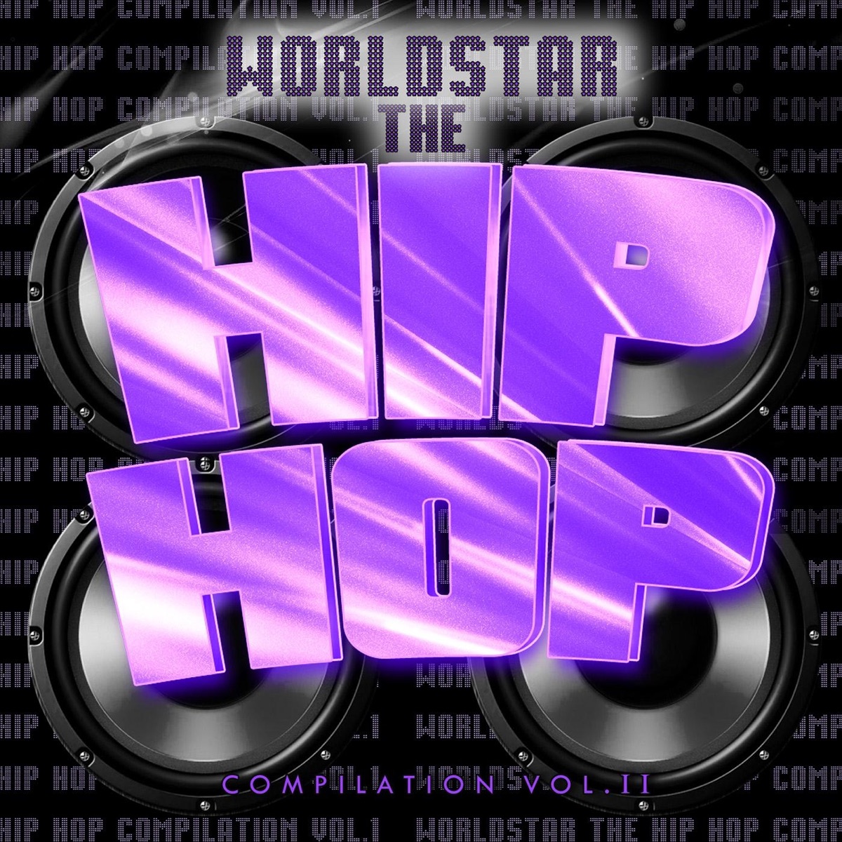 The Worldstar Hip Hop Compilation, Vol. 2 - Album by Various