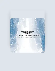 Listen to Found in the Fury, watch music videos, read bio, see tour dates & more!