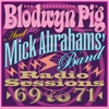 The Radio Sessions 1969 to 1971 - Mick Abraham's Band & Blodwyn Pig