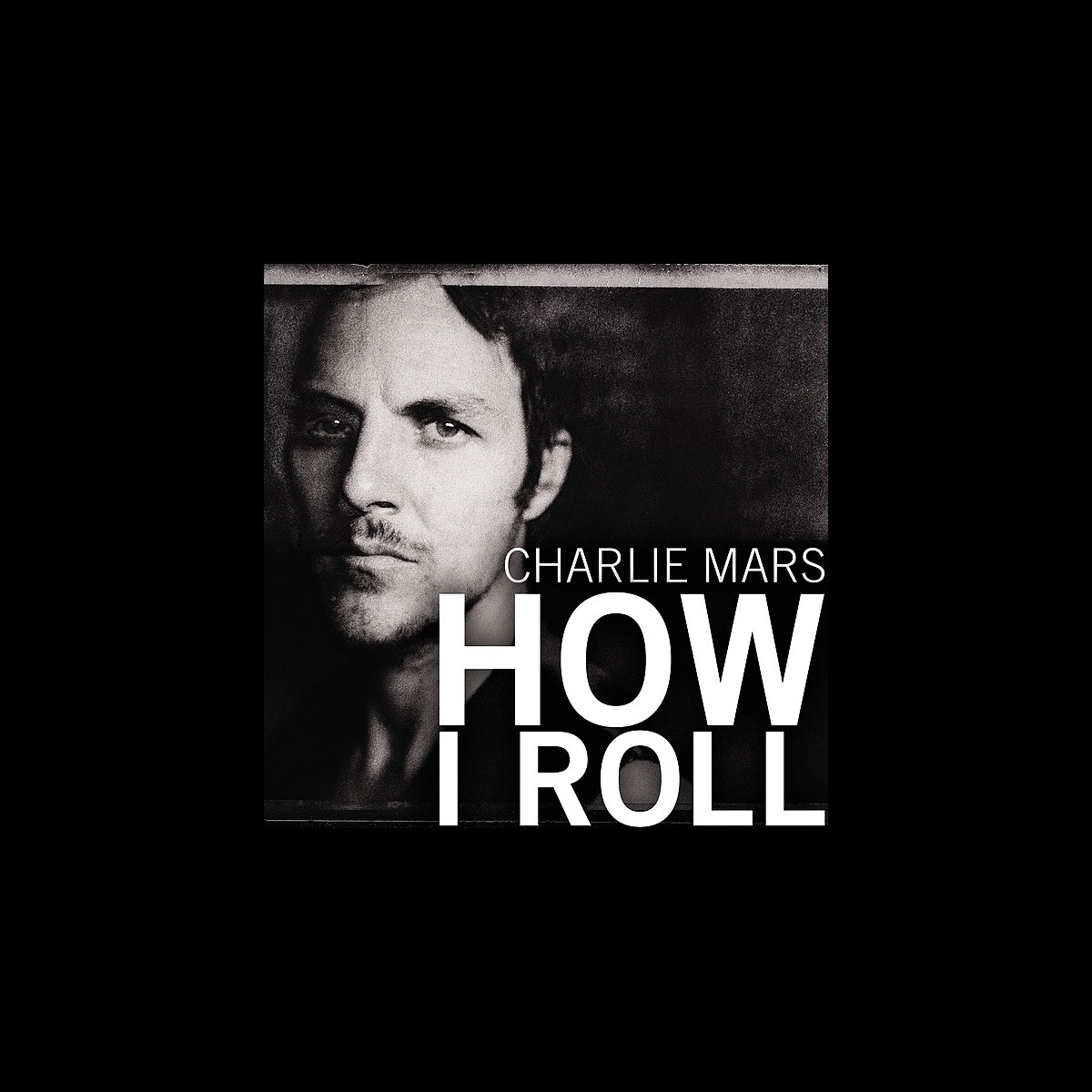 How I Roll - Single by Charlie Mars on Apple Music