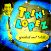 Greatest and Latest - Trini Lopez