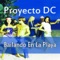 Bailando en la Playa (Original Mix) - Proyecto DC lyrics