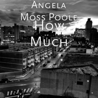 How Much - Single - Angela Moss Poole