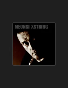 收听 Meonsi Xstring、观看音乐视频、阅读小传、查看巡演日期等 ！