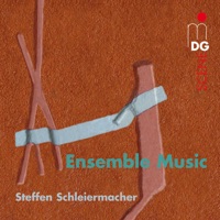 Schleiermacher: Ensemble Music - Ensemble Avantgarde & Steffen Schleiermacher