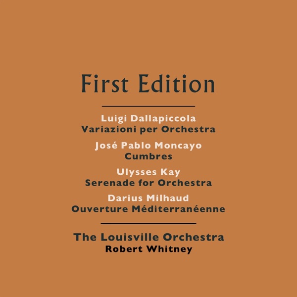 Luigi Dallapiccola: Variazioni per Orchestra - José Pablo Moncayo: Cumbres - Ulysses Kay: Serenade for Orchestra - Darius Milhaud: Ouverture Méditerranéenne