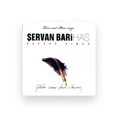Listen to Şervan Bari Has, watch music videos, read bio, see tour dates & more!