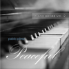 Peaceful (Piano Series, Vol. 2) - Pablo Perez