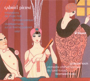 Pierne, G.: Impressions De Music-Hall Suite - Izeyl Suite - Fantaisie Basque Sur Des Themes Populaires Basques Espagnols - Divertissement