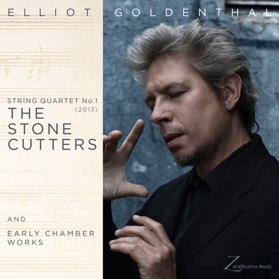 Goldenthal: String Quartet No. 1 "The Stone Cutters"
