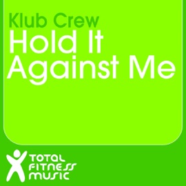 Hold It Against Me (Club Mix) Klub Crew