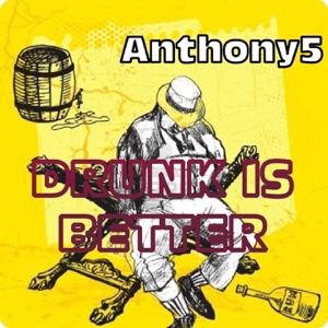 Drunk Is Better - Single