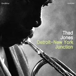Detroit - New York Junction - Thad Jones Detroit - New York Junction - Thad Jones