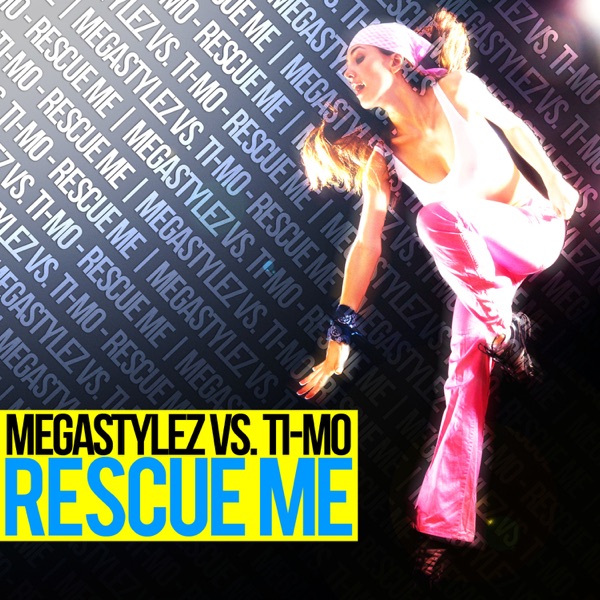 Rescue Me (Megastylez vs. Ti-Mo) - Single