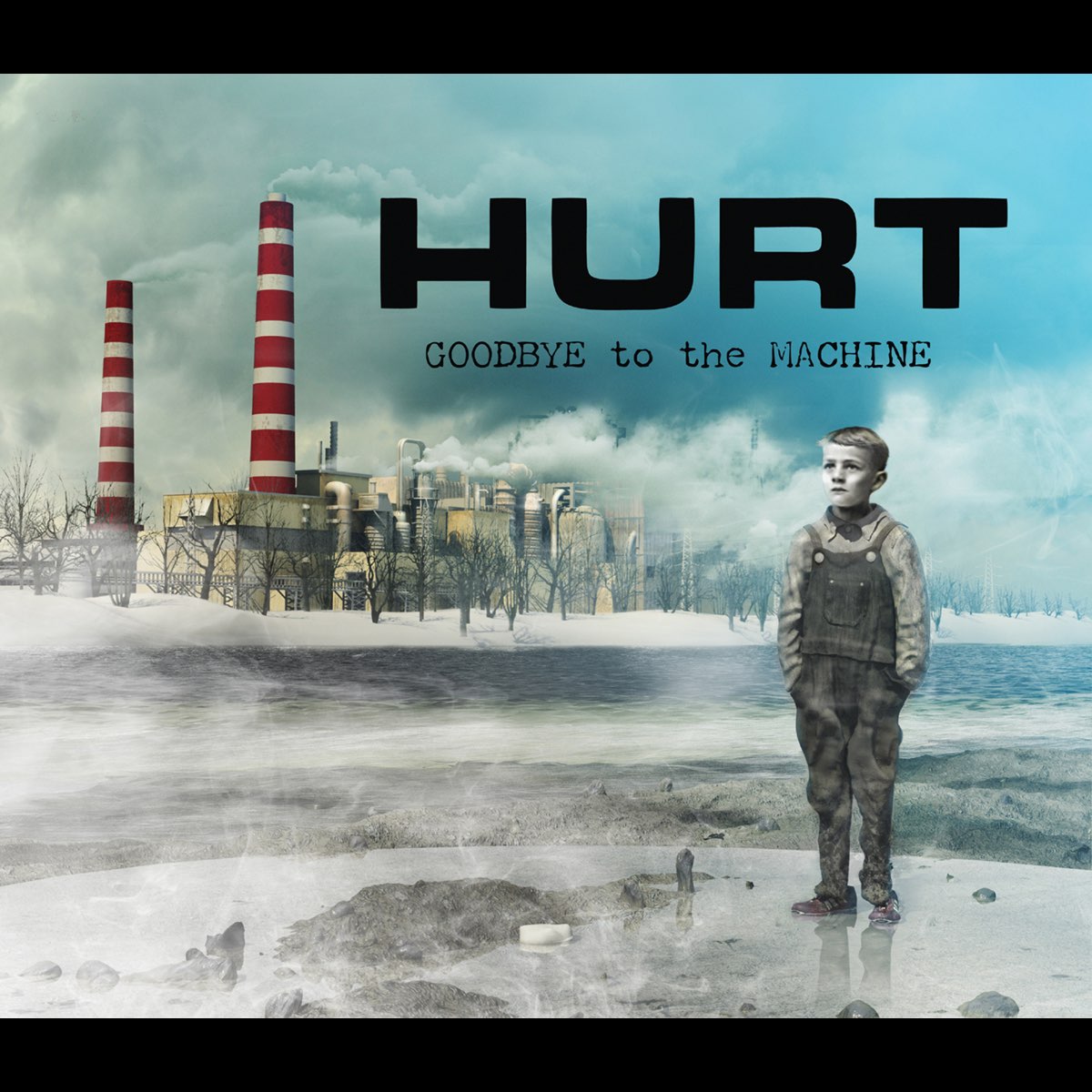 Goodbye To the Machine - Album by Hurt - Apple Music