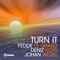 Turn It - Fedde Le Grand, Deniz Koyu & Johan Wedel lyrics