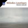 Mélodies lunatiques - Franck Dadure