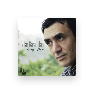 Listen to Bekir Karaoglan, watch music videos, read bio, see tour dates & more!