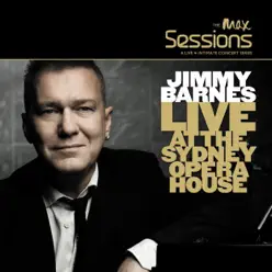 Live At the Sydney Opera House: The Max Sessions - Jimmy Barnes