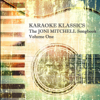 Karaoke Klassics: the Joni Mitchell Songbook - Volume One - Karaoke Klassics