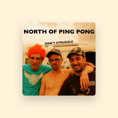 Listen to North Of Ping Pong, watch music videos, read bio, see tour dates & more!