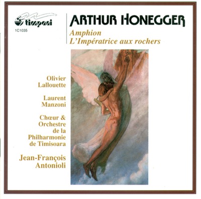 Honegger, A.: Amphion - L'Imperatrice Aux Rochers Suite