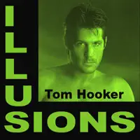 Illusions — Tom Hooker