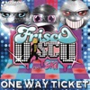 Frisco Disco - One Way Ticket 2k12
