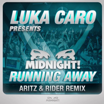 Running Away (Aritz & Rider Remix) [Luka Caro Presents Midnight] - Single