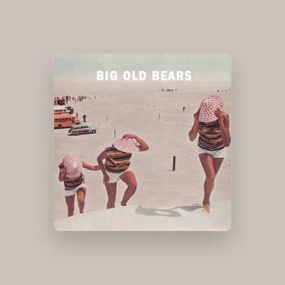 Listen to Big Old Bears, watch music videos, read bio, see tour dates & more!