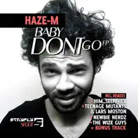 M - Baby Don't Go (Teenage Mutants & Lars Moston Remix) — Haze