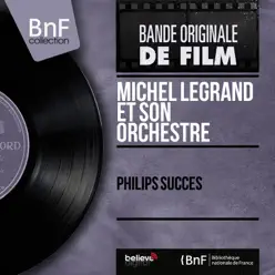 Philips succès (Mono version) - Single - Michel Legrand & His Orchestra Philips succès (Mono version) - Single - Michel Legrand & His Orchestra