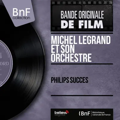 Philips succès (Mono version) - Single - Michel Legrand & His Orchestra
