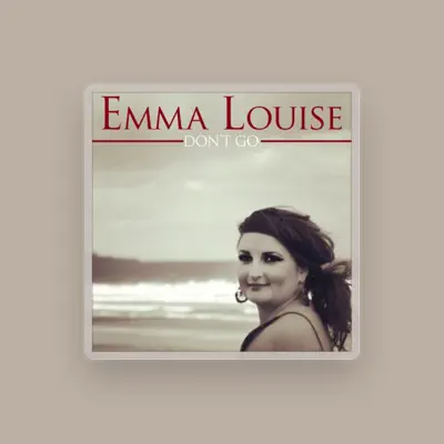 Listen to Emma Louise, watch music videos, read bio, see tour dates & more!