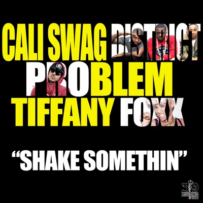 Shake Somethin (feat. Problem & Tiffany Foxx) - Single