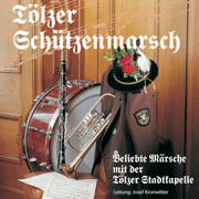 Tölzer Schützenmarsch - Tölzer Stadtkapelle