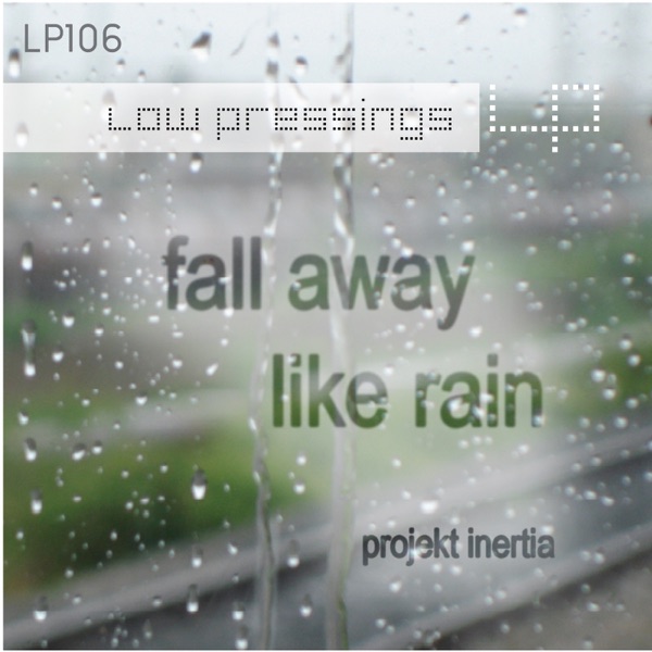 Fall Away Like Rain (Remixes)